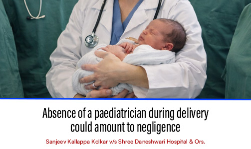 Absence of a paediatrician during delivery could amount to negligence